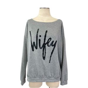 Begonia K.- Gray Wide Neck “Wifey” Sweatshirt Size Large.
